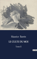 Le Culte Du Moi: Tome II