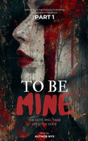 To Be Mine; The Devil Will Tame His Little Dove