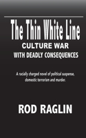 The Thin White Line: Culture War - with Deadly Consequences