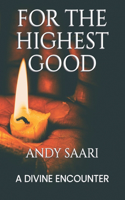 For the Highest Good