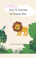Léon le lionceau et l'oiseau bleu