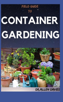 Field Guide to Container Gardening