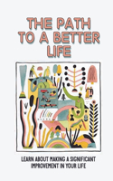 The Path To A Better Life