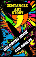 Zentangle Art Story coloring book for adults: Easy Collection coloring pages of Hand-Drawn Zentangle animals for Adult (coloring book )