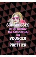 Sunglasses Are Like Eyeshadow They Make Everything Look Younger And Prettier: Notebook Journal Composition Blank Lined Diary Notepad 120 Pages Paperback Cherry And Black Texture Sunglasses