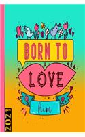 Born To Love Him 2021: Calendario Settimanale Di 53 Pagine. Ideale Anche Come Organizzatore Personale