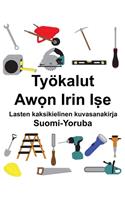 Suomi-Yoruba Työkalut/Aw&#7885;n Irin I&#7779;e Lasten kaksikielinen kuvasanakirja