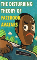 The DISTURBING THEORY of the FACEBOOK AVATARS