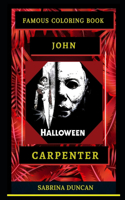 John Carpenter Famous Coloring Book: Whole Mind Regeneration and Untamed Stress Relief Coloring Book for Adults