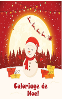 Coloriage de Noel: 50 jolies dessins amusants sur le thème de Noël: Papa Noël, Bonhomme de neige, Cadeaux, Lutins, Rennes, Enfants, Sapins - Grand Cahier de coloriage 
