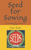 Seed for Sowing: An Anthology of Poems Inspired By The Scriptures.