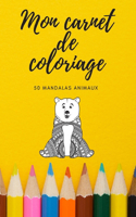 Mon carnet de coloriage 50 mandalas animaux: Livre à Colorier - 50 Mandalas animaux - Anti-stress et Relaxant - mandalas coloriage enfant et adulte