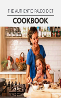 The Authentic Paleo Diet Cookbook