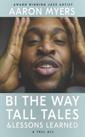 Bi The Way: Tall Tales & Lessons Learned