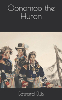 Oonomoo the Huron