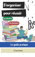 S'organiser pour réussir ses études, examens et concours