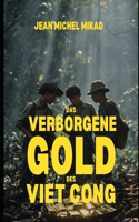 verborgene Gold des Vietcong