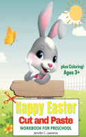 Happy Easter Cut and Paste Workbook for Preschool Kindergarten : A Beautiful Colouring and Cutting Activity Book for Toddlers, Kids and Preschoolers| Perfect Idea Gift for Easter | Cut and Paste Ea...