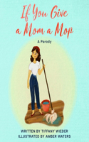 If You Give a Mom a Mop