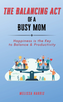 Balancing Act of A Busy Mom