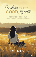 Where Is the Good, God?