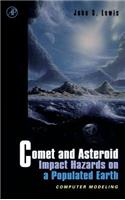 Comet and Asteroid Impact Hazards on a Populated Earth: Computer Modeling
