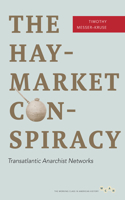 The Haymarket Conspiracy