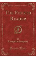 The Fourth Reader (Classic Reprint)