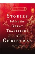 Stories Behind the Great Traditions of Christmas