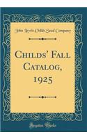 Childs' Fall Catalog, 1925 (Classic Reprint)