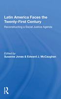 Latin America Faces The Twenty-first Century