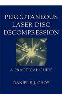 Percutaneous Laser Disc Decompression: A Practical Guide