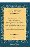 Die Schweiz in Ihren Ritterburgen Und BergschlÃ¶ssern Historisch Dargestellt Von VaterlÃ¤ndischen Schriftstellern, Vol. 2: Mit Einer Historischen Einleitung (Classic Reprint)