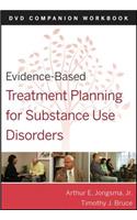 Evidence-Based Treatment Planning for Substance Abuse Workbook: (Evidence-Based Psychotherapy Treatment Planning Video Series)