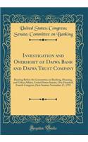 Investigation and Oversight of Daiwa Bank and Daiwa Trust Company: Hearing Before the Committee on Banking, Housing, and Urban Affairs, United States Senate, One Hundred Fourth Congress, First Session November 27, 1995 (Classic Reprint)