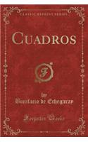 Cuadros (Classic Reprint)