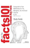 Studyguide for Finite Mathematics: For the Managerial, Life, and Social Sciences by Tan, ISBN 9780534369606