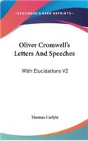 Oliver Cromwell's Letters And Speeches