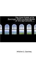 The Gold Fields of St. Domingo: (English)