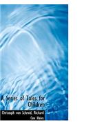 A Series of Tales for Children