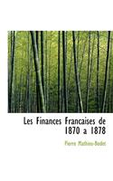 Les Finances Francaises de 1870 Aan 1878