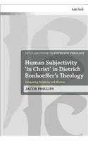 Human Subjectivity 'in Christ' in Dietrich Bonhoeffer's Theology