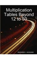 Multiplication Tables Beyond 12 to 50
