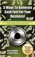 5 Ways To Generate Cash Fast For Your Business