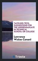 Tackling tech; suggestions for the undergraduate in technical school or college