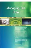Managing Test Data Complete Self-Assessment Guide