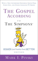 Gospel According to the Simpsons, Bigger and Possibly Even Better! Edition