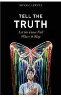 Tell the Truth, Let the Peace Fall Where it May