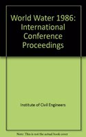 World Water 86: Water Technology for the Developing World : Proceedings (World Water: International Conference Proceedings)