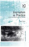 Journalism as Practice: Maclntyre, Virtue Ethics and the Press(Ashgate Studies in Applied Ethics)